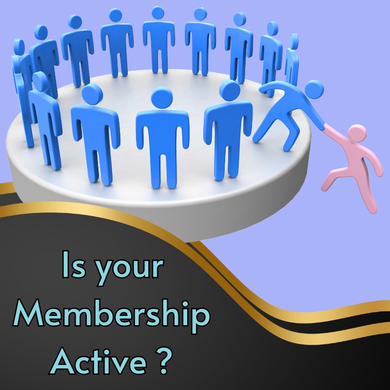 Is your Membership Active ?